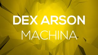 Dex Arson - Machina