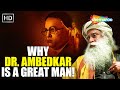 Sadhguru on Why Dr. Ambedkar Is A Great Man | Know The Truth