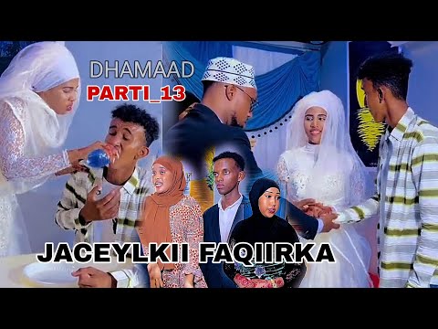 JACEYLKII FAQIIRKA QEEBTA 13 MUSALSAL CUSUB SOMALI TIKTOK CHANNEL