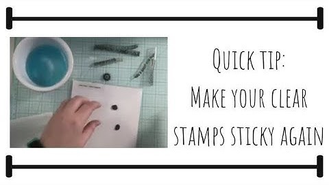 Quick tip Make your clear stamps stick again