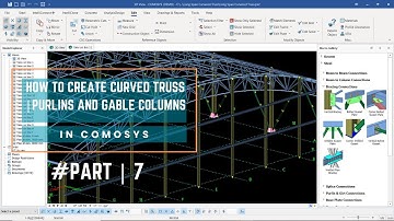 How to Create Curved Truss in COMOSYS_Part7 _ Purlins and Gable Columns