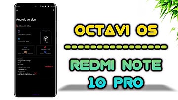 OFFICIAL Octavi OS v2.9 - Redmi Note 10 Pro/Pro Max | REVIEW