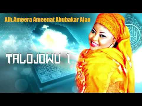Download Alh Ameera Ameenat Ajao   Talojowu 1   Yoruba Islamic song 2020/2021