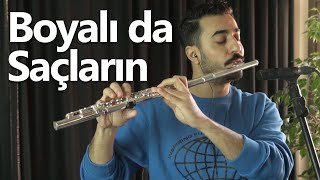 Boyalı da Saçların | Flüt Cover - Mustafa Tuna