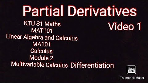 Partial Derivatives /KTU BTech S1 Maths/MAT101/MA101/Module 2/Video 1/Partial Differentiation