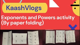 Exponents And Powers activity by paper folding ~KaashVlogs