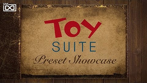 UVI Toy Suite | Preset Showcase