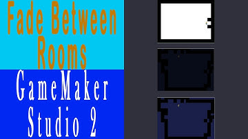 How To Fade Between Rooms - GameMaker Studio 2 Tutorial