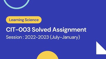 CIT-003 Solved Assignment 2022-2023 (July-January) || IGNOU || CIT/CRCS/CBS  @learningscience