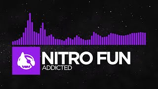 [Dubstep] - Nitro Fun - Addicted