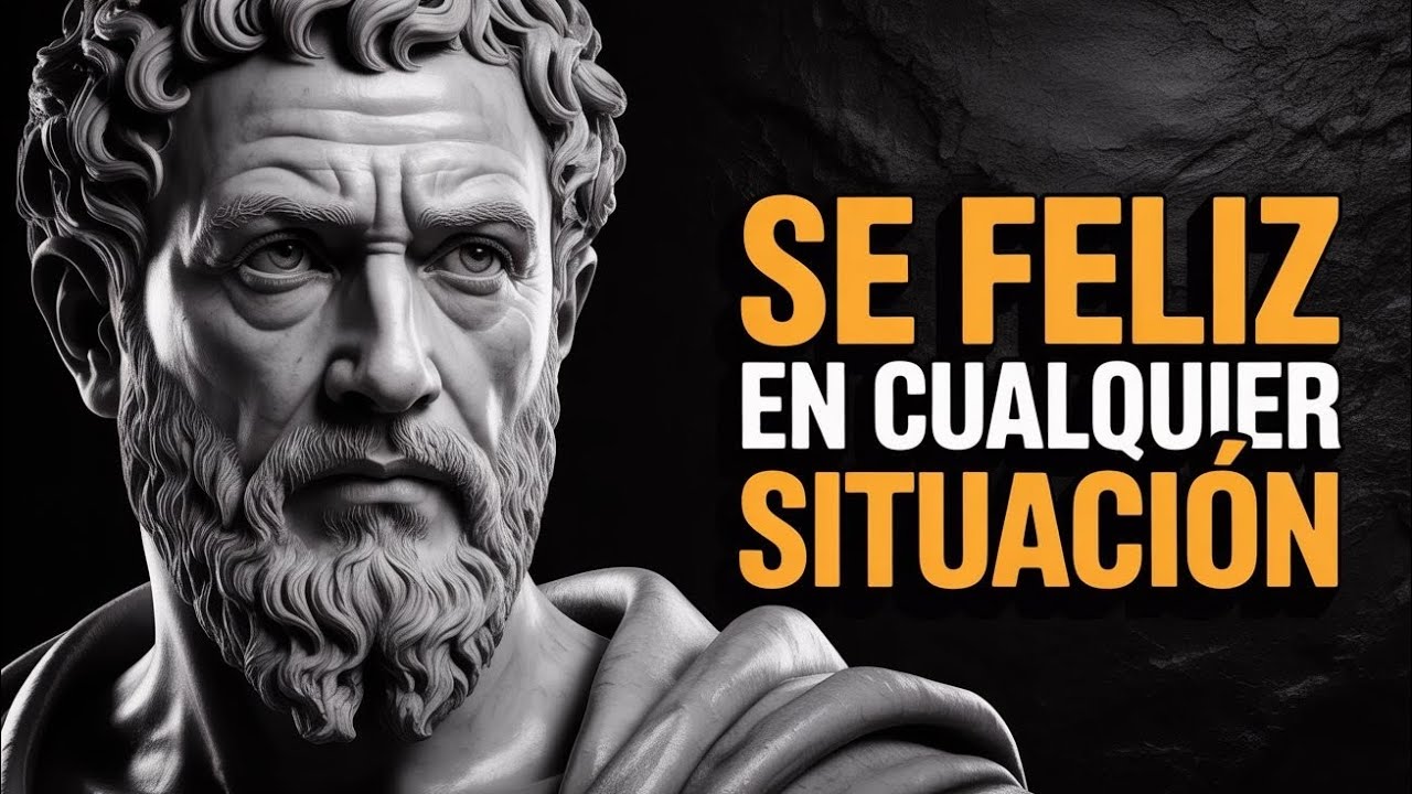10 LEYES DE ACERO PARA SER FELIZ EN CUALQUIER SITUACION | ESTOICISMO.