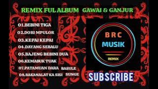 FUL ALBUM REMIX GAWAI 2024 || BEBINI TIGA || BAJENG BEBINI DUA || DORI MPULOR || KEPAI KEPAI