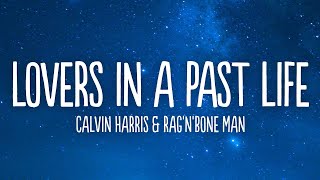 Calvin Harris & Rag'n'Bone Man - Lovers In A Past Life (Acoustic) (Lyrics)