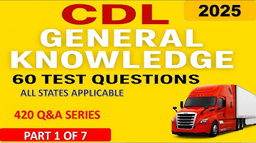 CDL General Knowledge Part 1 Test Preparation 2025 – 60 Questions