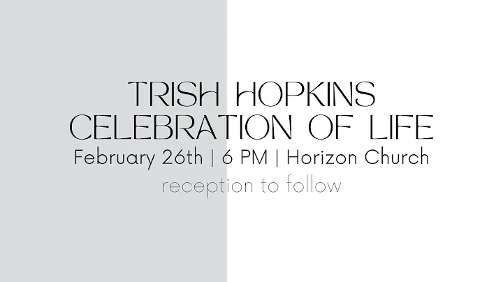Trish Hopkins Celebration of Life