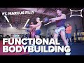 How to functional bodybuild ft marcus filly