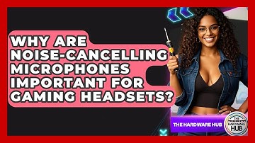 Why Are Noise-cancelling Microphones Important For Gaming Headsets? - The Hardware Hub
