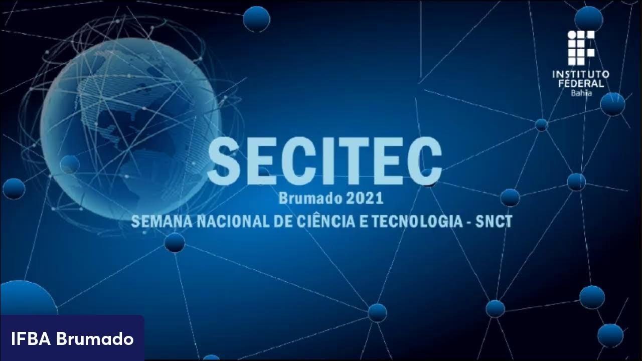 SECITEC - um breve histórico — IFBA - Instituto Federal de Educação,  Ciência e Tecnologia da Bahia Instituto Federal da Bahia