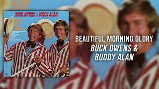 Video thumbnail of "Beautiful Morning Glory - Buck Owens & Buddy Alan (Too Old to Cut the Mustard? - Track 9)"