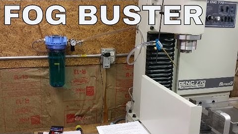 Tormach 770  Part 13  - Fog Buster Part 1