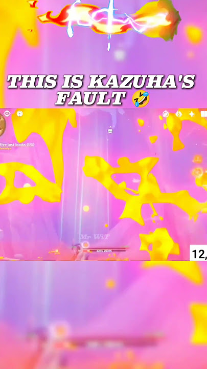 THIS IS KAZUHA'S FAULT 🤣