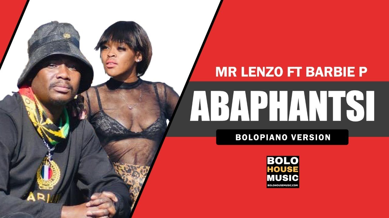 Mr Lenzo - Abaphantsi Feat Barbie P (Original Audio)