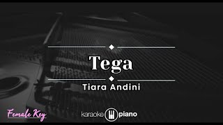 Tega - Tiara Andini (KARAOKE PIANO - FEMALE KEY)