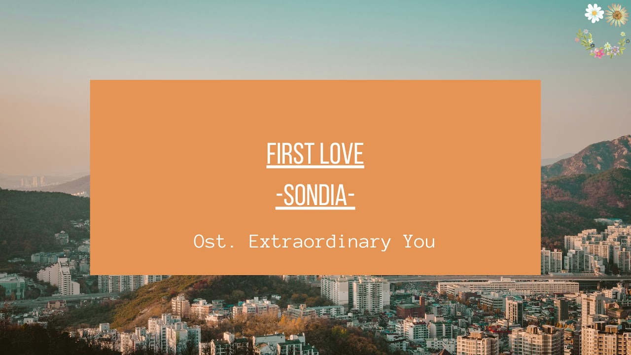 (Hangeul Lyrics) Sondia - First Love - Ost. Extraordinary You - YouTube