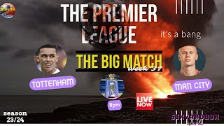 EPL BIG DECIDER I Tottenham vs Man City I WATCH  ALONG