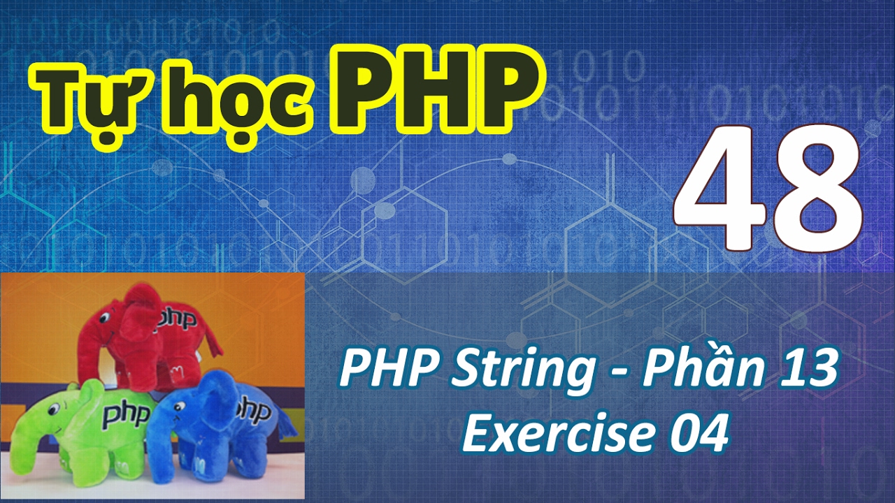 php trim string  Update 2022  Tự học PHP - 48 PHP String - 13  Exercise 04