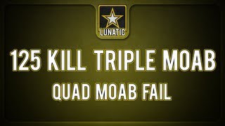 125 Kill Triple MOAB (Quad Fail) - Those Moments