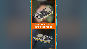 What is the difference between ESP32 and ESP32 S3?