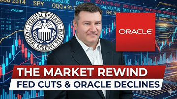 The Market Rewind Fed Cuts 25bps & Oracle Drops on Earnings