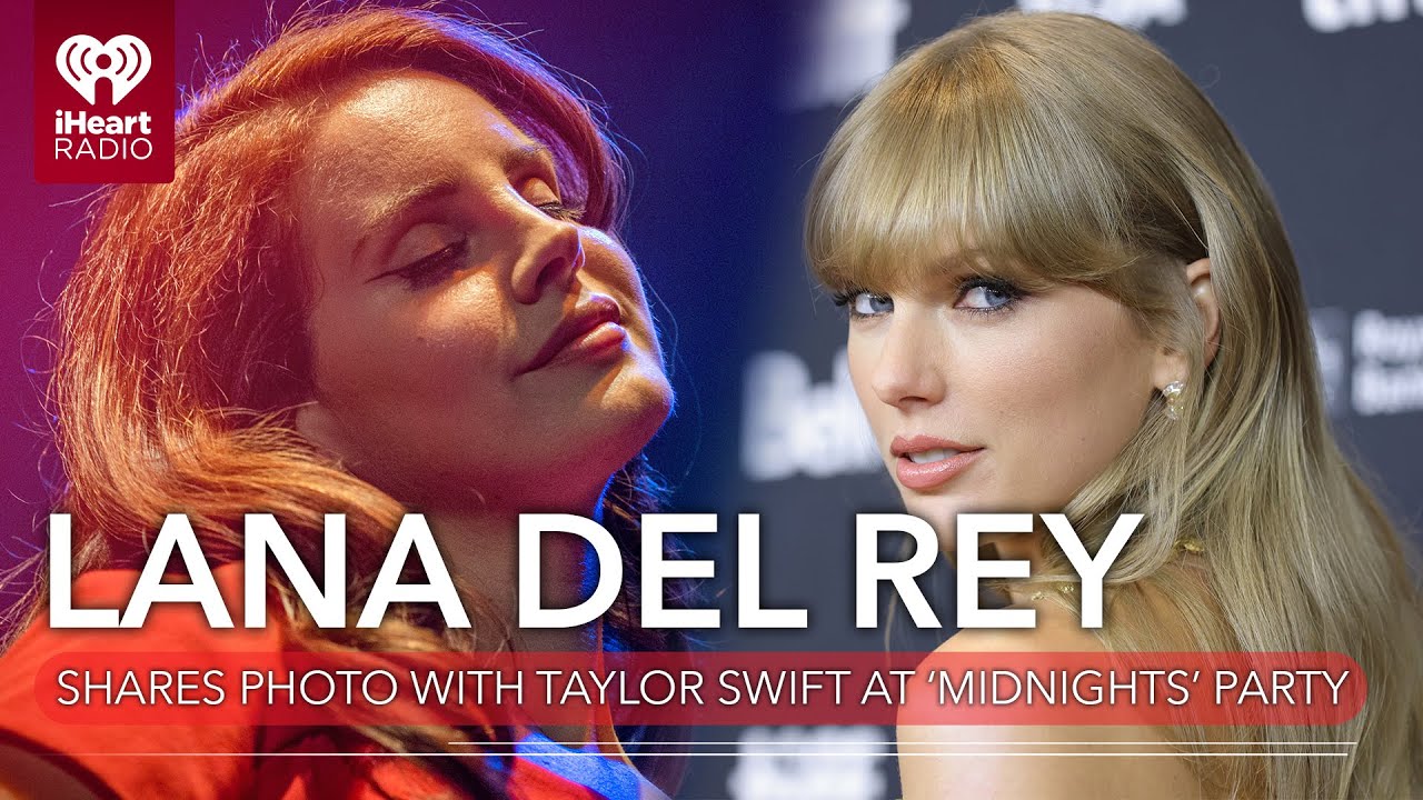 Lana Del Rey Shares New Photo With Taylor Swift After 'Midnights