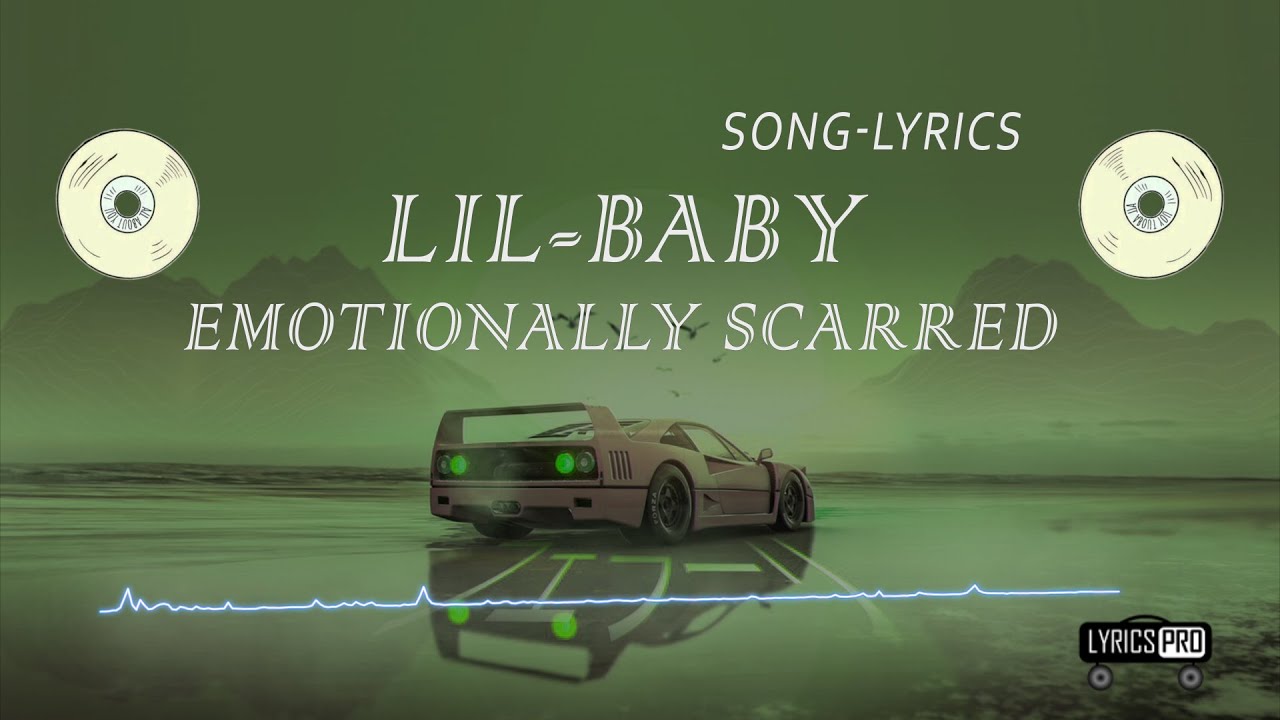 Lil Baby Emotionally Scarred [LYRICS] YouTube