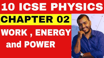 Class 10 ICSE PHYSICS WORK , POWER and ENERGY || Work,Power and Energy ||