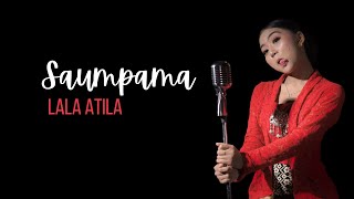 Saumpama - Lala Atila (Official Music Video)