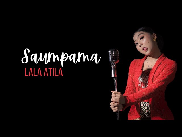 Saumpama - Lala Atila (Official Music Video) class=