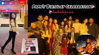 My Papa’s Birthday Celebration🎂 | Kababjees | Do Darya | Stacey Vlog