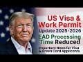 US Visa &amp; Work Permit Update 2025 🇺🇸 | USCIS EAD Processing Time Update | Immigration News