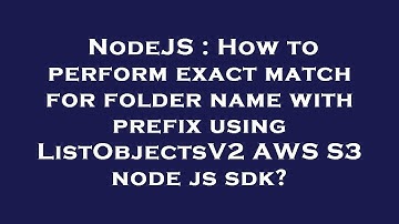 NodeJS : How to perform exact match for folder name with prefix using ListObjectsV2 AWS S3 node js s