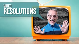 📺 LEARN Video Resolutions - 480 SD, 720 HD, 1080 FHD. 4K UHD and beyond