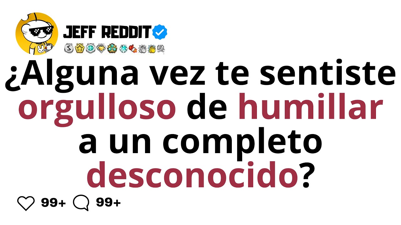 ¿Alguna vez te sentiste orgulloso de humillar a un completo desconocido?