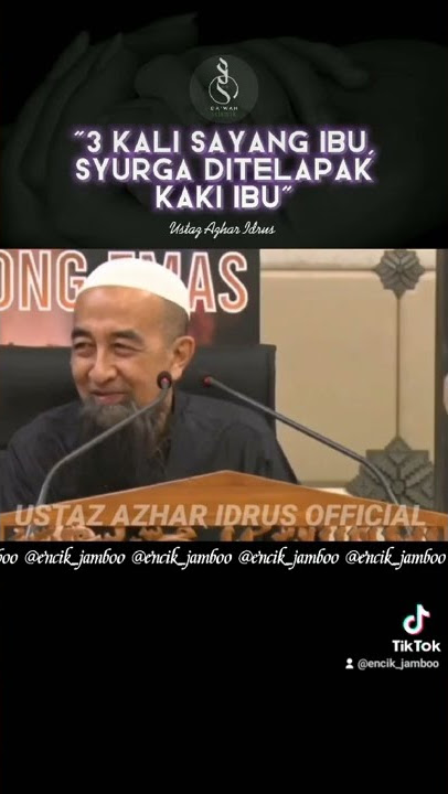 3 KALI SAYANG IBU 'SYURGA DITELAPAK KAKI IBU' - Ustaz Azhar Idrus (U.A.I)