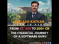 KAILASH KATKAR - The Financial Journey of a Software Guru!