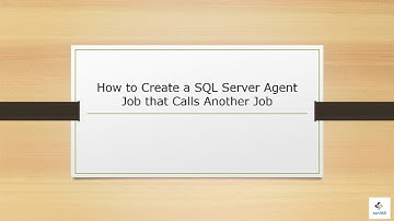 How to Create a SQL Server Agent Job that Calls Another Job