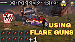 USING CHOPPER TRICK 2 CLEAR THE FARM USING ONLY FLARE GUNS LDOE (last day on earth)