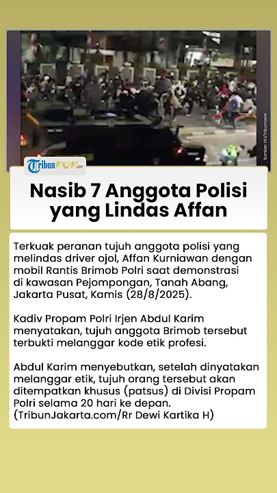 Nasib Anggota Brimob yang Lindas Affan Kurniawan Driver Ojol, Kadiv Propam Polri: Langgar Kode Etik
