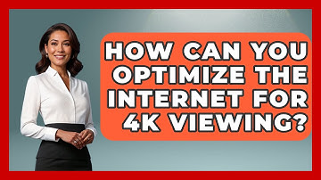 How Can You Optimize the Internet for 4K Viewing? | NextGen Viewing and Audio