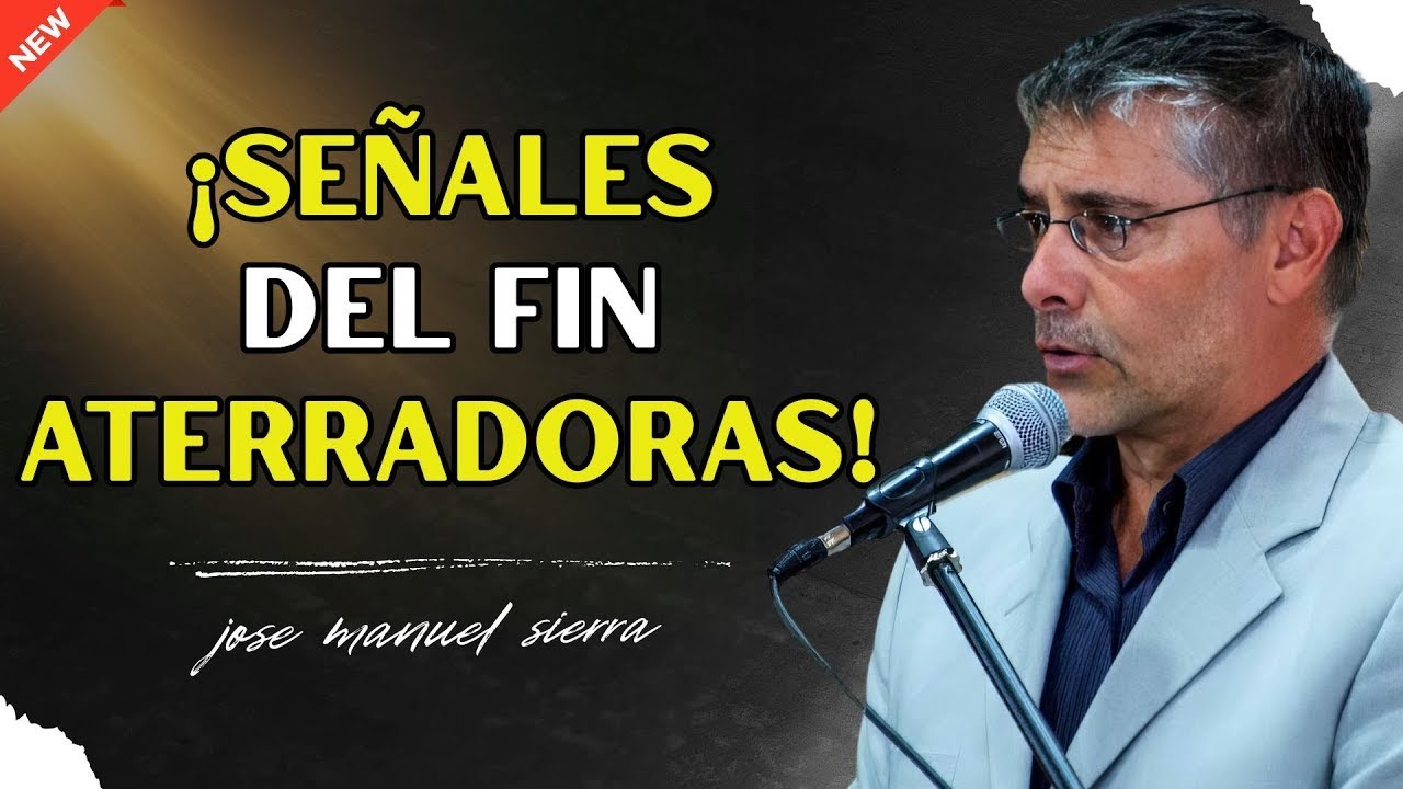 ¡Señales Horribles Antes del Fin del Mundo! - Pastor José Manuel Sierra